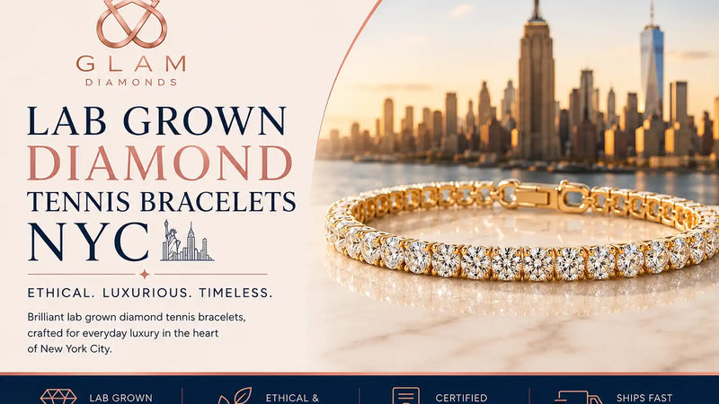 Lab Grown Diamond Tennis Bracelets NYC: The Ultimate Buying Guide | GLAM NYC