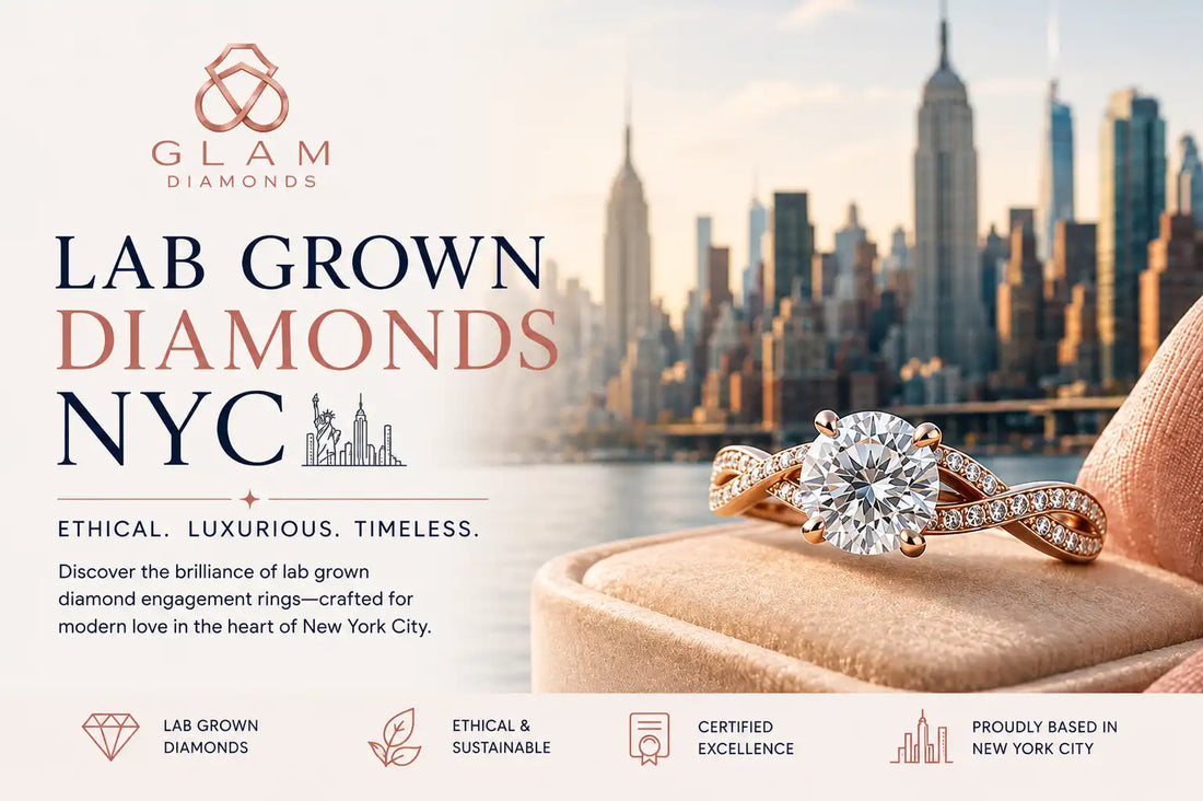 Lab Grown Diamonds NYC | Ethical Luxury by GLAM NYC